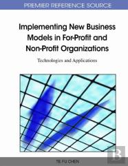 Implementing New Business Models In For-Profit And Non-Profit Organizations