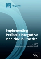 Implementing Pediatric Integrative Medicine In Practice