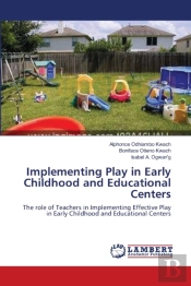 Implementing Play In Early Childhood And Educational Centers