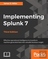 Implementing Splunk 7 - Third Edition