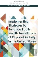 Implementing Strategies To Enhance Public Health Surveillance Of Physical Activity In The United States