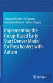 Implementing The Group-Based Early Start Denver Model For Preschoolers With Autism
