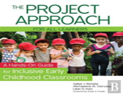 Implementing The Project Approach In Inclusive Early Childhood Classrooms