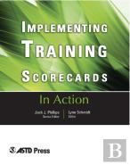 Implementing Training Scorecards (In Action Case Study Series)