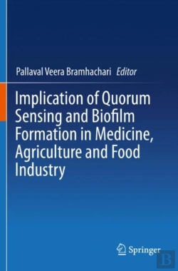 Bertrand.pt - Implication Of Quorum Sensing And Biofilm Formation In Medicine, Agriculture And Food Industry
