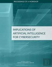 Implications Of Artificial Intelligence For Cybersecurity
