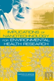 Implications Of Nanotechnology For Environmental Health Research