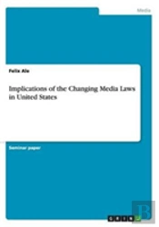 Implications Of The Changing Media Laws In United States