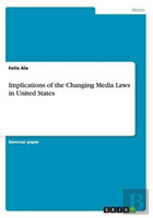 Implications Of The Changing Media Laws In United States