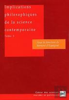 Implications Philosophiques De La Science Contemporaine. Tome 3 : Complexité, Vie, Conscience