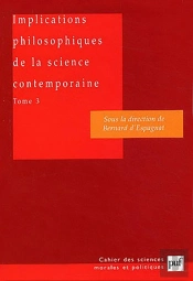Implications Philosophiques De La Science Contemporaine. Tome 3 : Complexité, Vie, Conscience