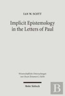 Implicit Epistemology In The Letters Of Paul