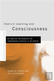Implicit Learning And Consciousness