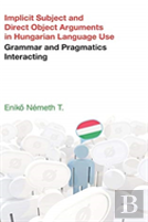 Implicit Subject And Direct Object Arguments In Hungarian Language Use