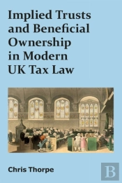 Implied Trusts And Beneficial Ownership In Modern Uk Tax Law