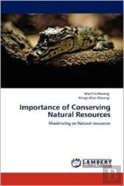 Importance Of Conserving Natural Resources
