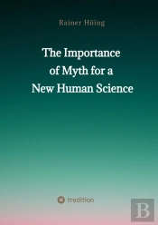 Importance  Of Myth  For A New Human Science