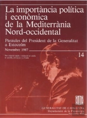 Importància Pol¡Tica I Econòmica De La Mediterrània Nord-Occidental: Paraules Del President De La Ge
