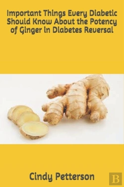 Bertrand.pt - Important Things Every Diabetic Should Know About The Potency Of Ginger In Diabetes Reversal