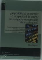 ¿Imposibilidad De Cumplir O Incapacidad De Asumir Las Obligaciones Esenciales Del Matrimonio?