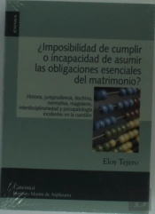 ¿Imposibilidad De Cumplir O Incapacidad De Asumir Las Obligaciones Esenciales Del Matrimonio?