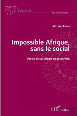 Bertrand.pt - Impossible Afrique, Sans Le Social ; Précis De Sociologie Du Souterrain