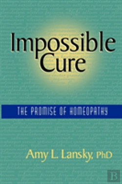 Bertrand.pt - Impossible Cure: The Promise Of Homeopathy