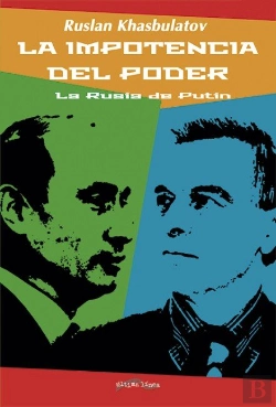 Bertrand.pt - Impotencia Del Poder: La Rusia De Putin