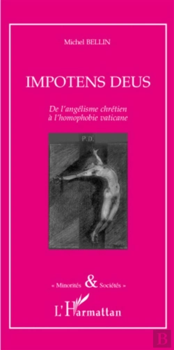 Bertrand.pt - Impotens Deus ; De L'Angélisme Chrétien À L'Homophobie Vaticane