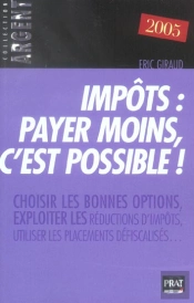 Impots : Payer Moins, C'Est Possible !