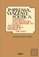 Imprensa, Viagens e Política