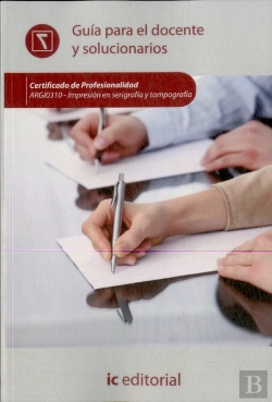 Bertrand.pt - Impresion En Serigrafia Y Tampografia (Guia Para El Docente Y Solucionarios)