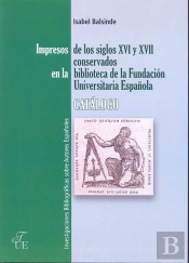 Impresos De Los Siglos Xvi Y Xvii Conservados En La Biblioteca De La Fundación