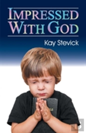 Impressed With God