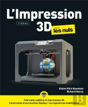 Impression 3d Pour Les Nuls (2e Édition)