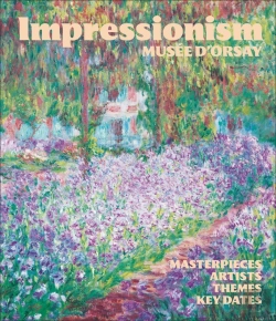 Bertrand.pt - Impressionism At The Musée D'Orsay : Masterpieces, Artists, Themes, Key Dates