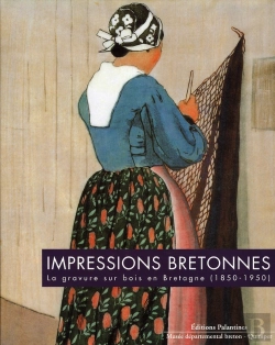 Bertrand.pt - Impressions Bretonnes ; La Gravure Sur Bois En Bretagne, 1850-1950