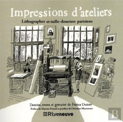 Bertrand.pt - Impressions D'Ateliers. Imprimeurs, Taille-Douciers Et Lithographes Parisiens