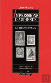 Impressions D'Audience ; Le Procès Pétain