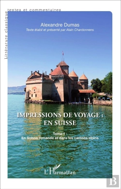 Bertrand.pt - Impressions De Voyage En Suisse T.1 ; En Suisse Romande Et Dans Les Cantons Alpins