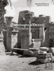 Impressions D'Orient : Les Voyageurs En Egypte Au Xixe Siècle