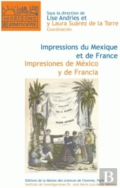 Impressions Du Mexique Et De France ; Impresiones De Mexico Y De Francia