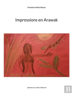 Bertrand.pt - Impressions En Arawak : Poèmes Et Cahier Détente