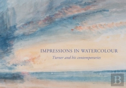 Bertrand.pt - Impressions In Watercolour: Turner And His Contemporaries