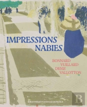 Impressions Nabies : Bonnard, Vuillard, Denis, Vallotton
