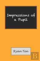 Impressions Of A Pupil