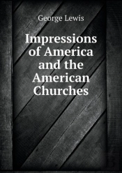 Impressions Of America And The American Churches