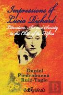 Impressions Of Lucia Richard; Literature, Art And Society In The Chile Of The Fifties