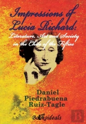 Impressions Of Lucia Richard; Literature, Art And Society In The Chile Of The Fifties