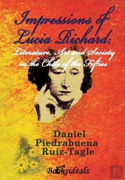 Bertrand.pt - Impressions Of Lucia Richard; Literature, Art And Society In The Chile Of The Fifties